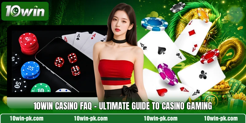 10WIN Casino FAQ