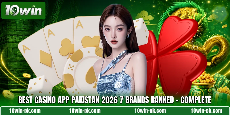 Best Casino App Pakistan 2026 7 Brands Ranked