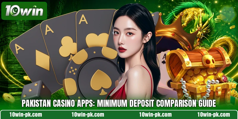 Minimum deposit comparison pakistan casino apps